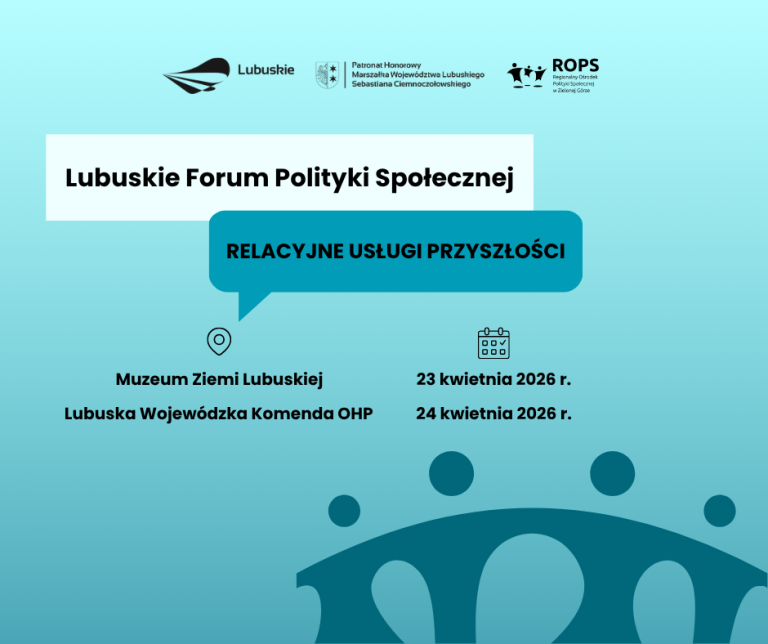 Lubuskie Forum Polityki Społecznej. RELACYJNE USŁUGI PRZYSZŁOŚCI